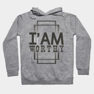 I' Am Worthy Mind Strength Hoodie